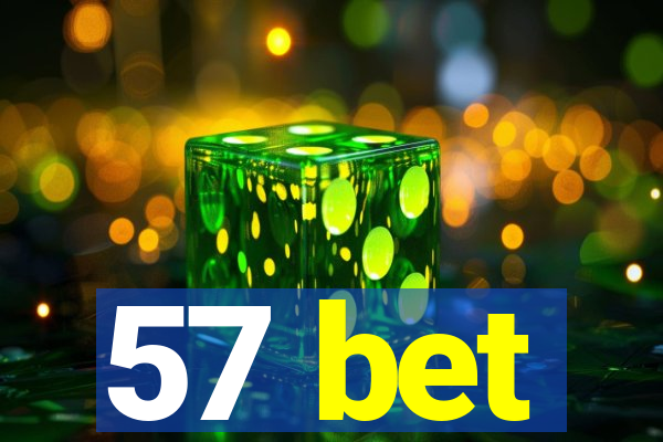 57 bet